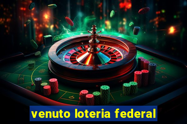 venuto loteria federal